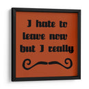 Odio Irme, Pero Debo Guiar. - Vision Studio | Cuadro decorativo de Canvas Lab