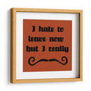 Odio Irme, Pero Debo Guiar. - Vision Studio | Cuadro decorativo de Canvas Lab