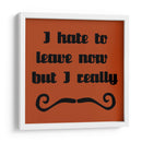 Odio Irme, Pero Debo Guiar. - Vision Studio | Cuadro decorativo de Canvas Lab