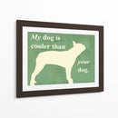 Mi Perro Es Más Fresco Que Tu Perro - Vision Studio | Cuadro decorativo de Canvas Lab
