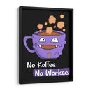 No Koffee No Workee - Roge I. Luis | Cuadro decorativo de Canvas Lab