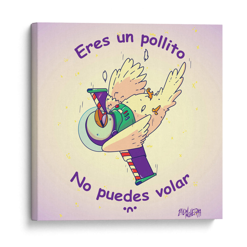 Eres un pollito no puedes volar - Lalonncheraa | Cuadro decorativo de Canvas Lab