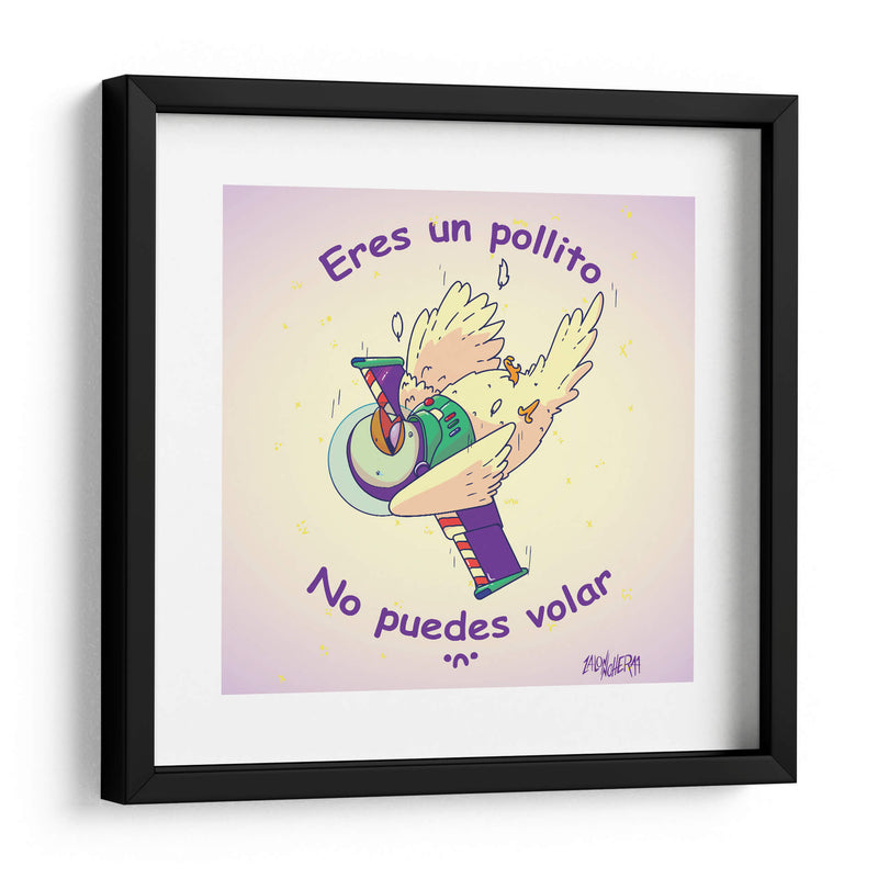 Eres un pollito no puedes volar - Lalonncheraa | Cuadro decorativo de Canvas Lab