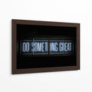 Haz algo grandioso | Cuadro decorativo de Canvas Lab
