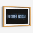 Haz algo grandioso | Cuadro decorativo de Canvas Lab