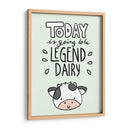 Today is going to be legend dairy - Maita San | Cuadro decorativo de Canvas Lab