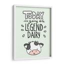 Today is going to be legend dairy - Maita San | Cuadro decorativo de Canvas Lab