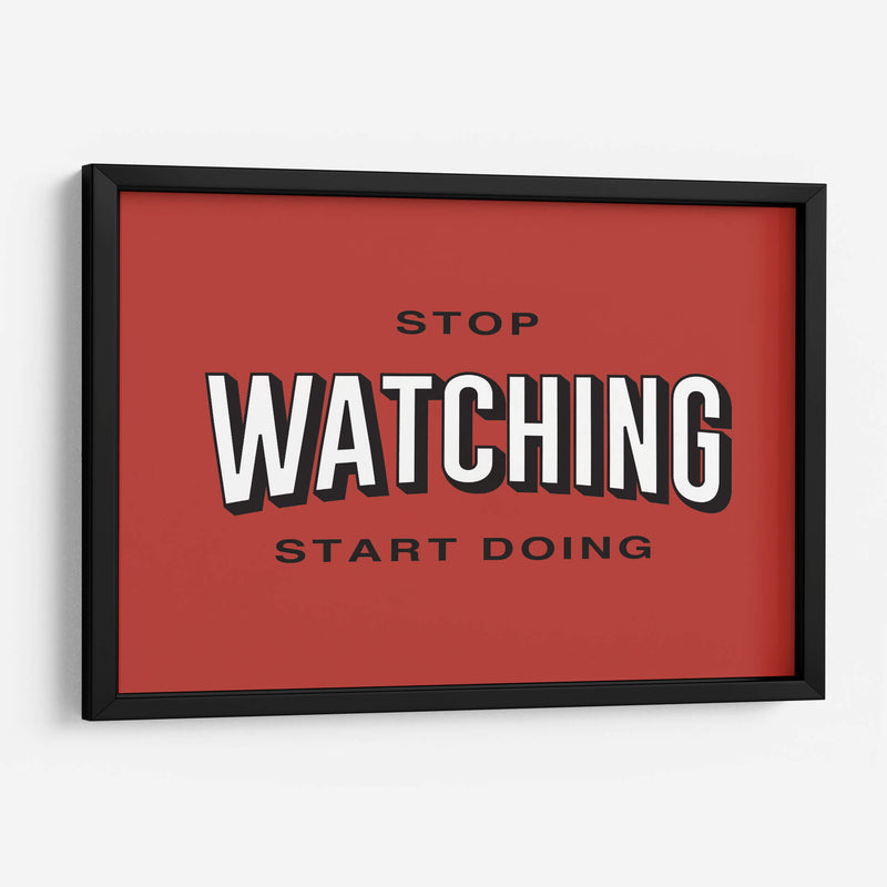 Stop watching | Cuadro decorativo de Canvas Lab
