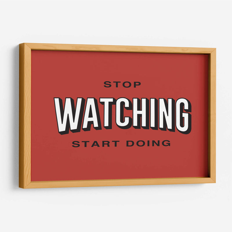 Stop watching | Cuadro decorativo de Canvas Lab
