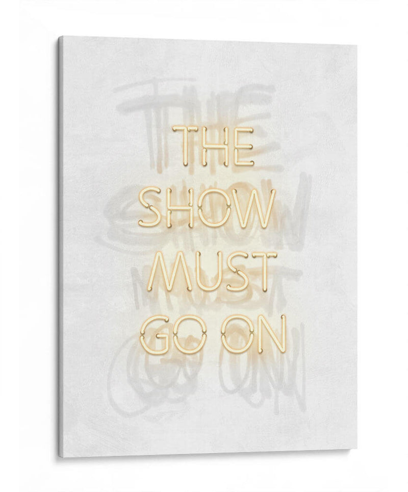 The show must go on Clear | Cuadro decorativo de Canvas Lab
